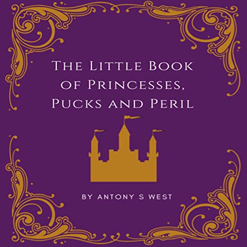The Little Book of Princesses, Pucks and Peril by Antony West episode artwork