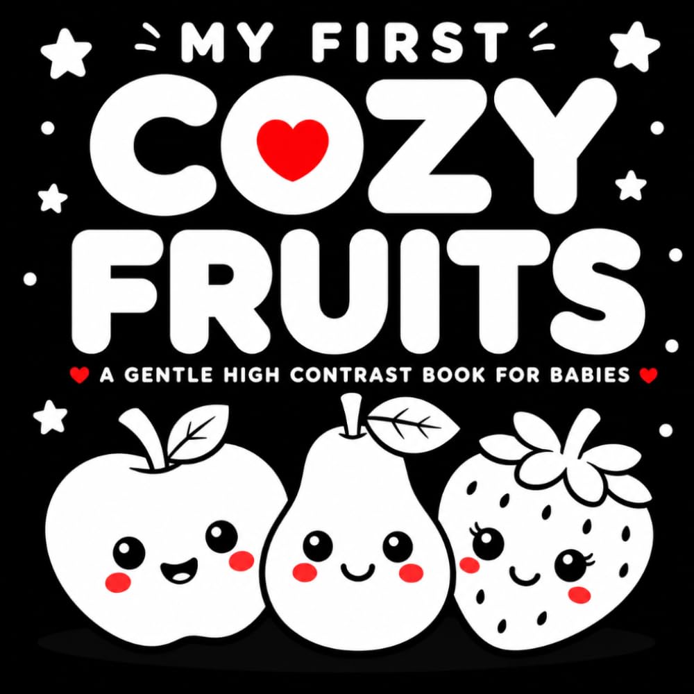 My First Cozy Fruits: A Gentle High Contrast Book For Babies
