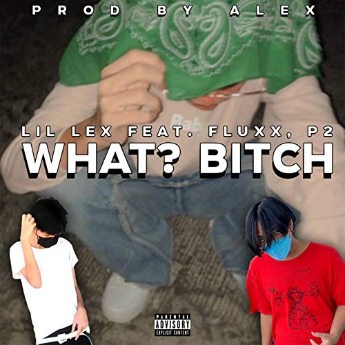 what-bitch-by-lil-lex-feat-fluxx-p2-on-amazon-prime-music