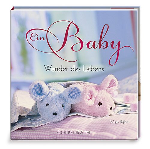 Ein Baby: Wunder des Lebens Ein Baby: Wunder des Lebens