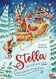 Stella - Heute bin ich Weihnachtsmann: Weihnachtliches Vorlesebuch mit ermutigender Botschaft - Sibylle Wenzel Alexandra Helm 