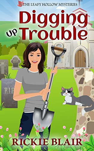 Digging Up Trouble (The Leafy Hollow Mysteries Book 2)
