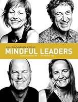Mindful Leaders: A Self-Coaching Guide & Toolkit 1511763280 Book Cover