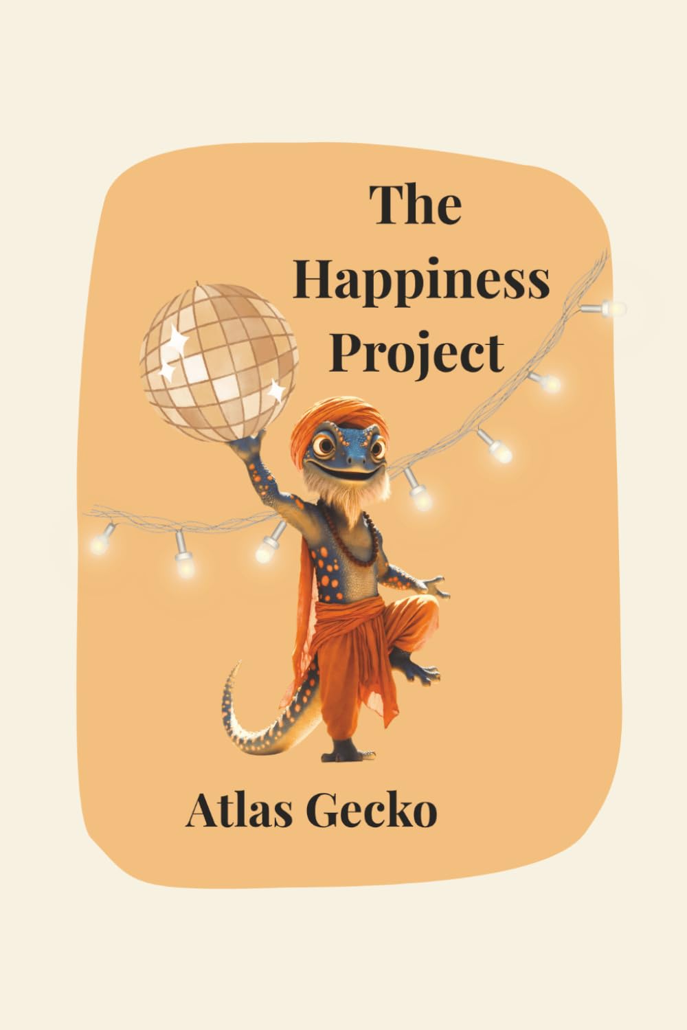 Atlas Gecko; The Happiness Project: Atlas Gecko; The Happiness Project | learn how to plan for your happiness| 6 x 9 | 90 page work book with inspiration and instruction |