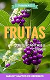 frutas zombies  FRUTAS: Que Encantam e Curam (Coleção A-Z Livro 1) (Portuguese Edition)