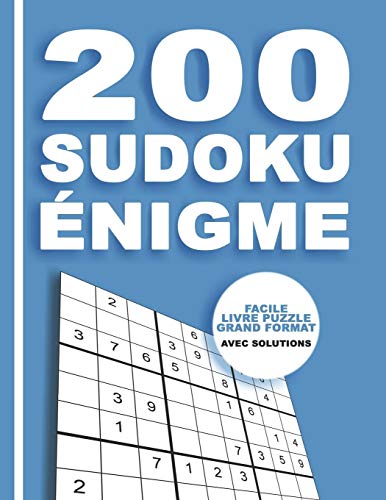 200 Sudoku Énigme - Facile Livre Puzzle Grand Format - Avec Solutions: 9x9 Clásico Puzzle -Juego De Lógica - Amélioration De La mémoire - Pour Adultes Et Enfants (French Edition)