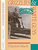 Grizzlies & White Guys: The Stories of Clayton Mack