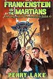 Frankenstein Versus the Martians: The Legend of Frankenstein, Book IV