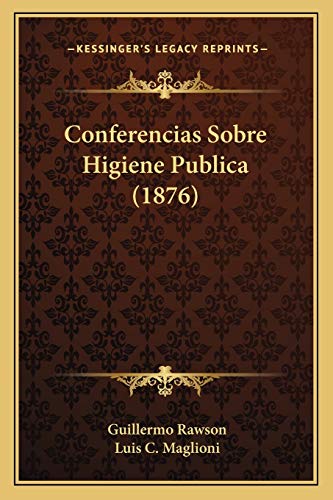 Conferencias Sobre Higiene Publica (1876) (French Edition)