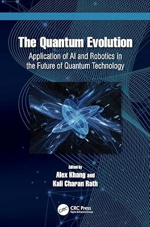 The Quantum Evolution: Application of AI and Robotics in the Future of Quantum Technology book cover