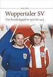 wuppertaler sv u19  Wuppertaler SV von Peter Keller (17. November 2014) Gebundene Ausgabe