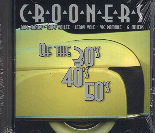 Crooners of the 30s 40s & 50s