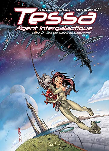 Télécharger Tessa, Agent intergalactique T02: Les Dix Dalles du Labyrinthe Gratuit