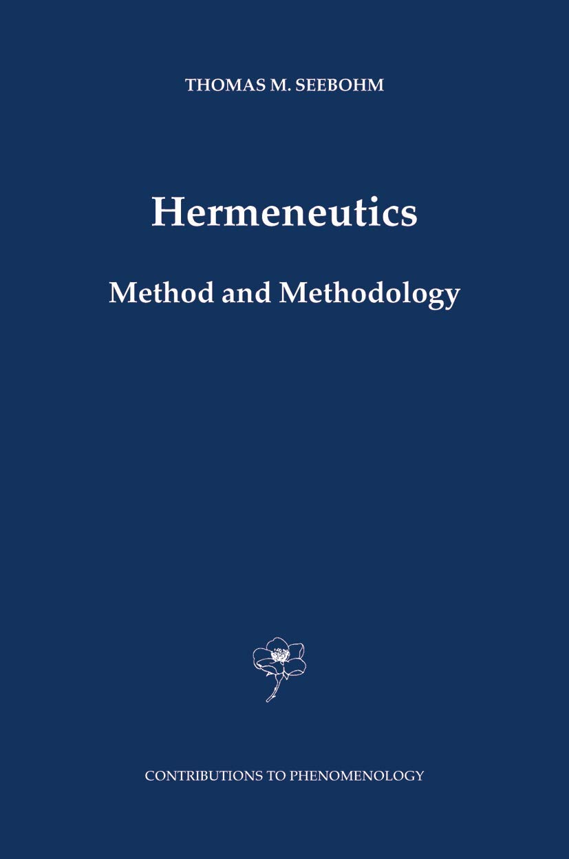 Hermeneutics. Method and Methodology: 50 (Contributions to Phenomenology, 50)