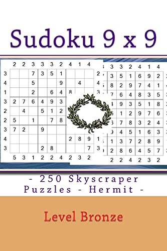 Sudoku 9 x 9 - 250 Skyscraper Puzzles - Hermit - Level Bronze: 9 x 9 PITSTOP Vol. 121 Level of the bronze medalist