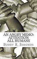An Angry Memo: Attention All Humans: A Memo To Humanity 1519616732 Book Cover
