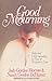 Good Mourning: Help and Understanding in Time of Pregnancy Loss