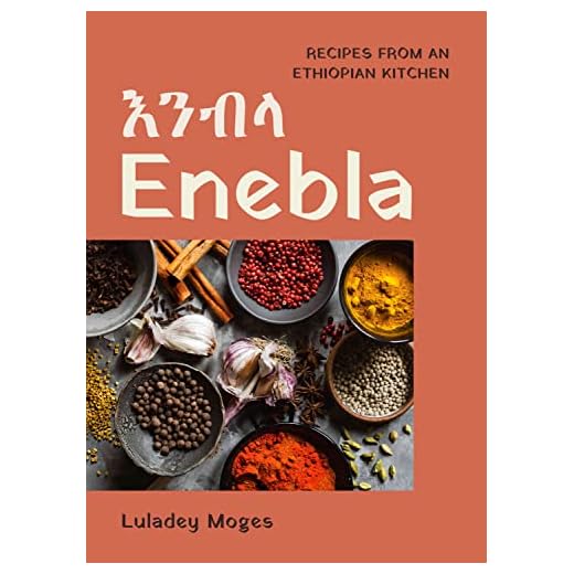 Enebla: Recipes from an Ethiopian Kitchen
