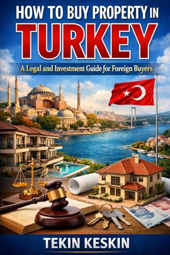 How to Buy Property in Turkey: A Legal and Investment Guide for Foreign Buyers