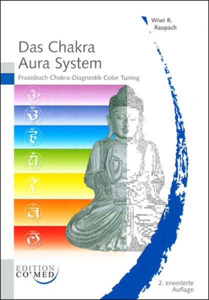 Das Chakra Aura System: Praxisbuch Chakra-Diagnostik Color Tuning