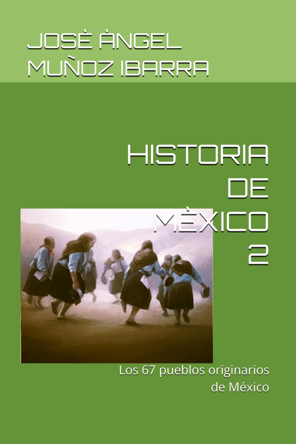 HISTORIA DE MÈXICO 2: Los 67 pueblos originarios de México