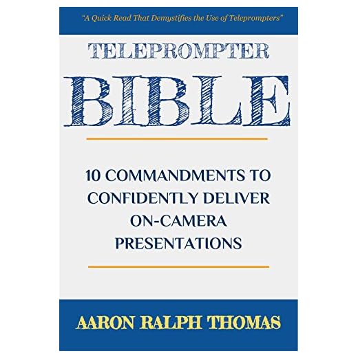 Teleprompter Bible: 10 Commandments To Confidently Deliver On-Camera Presentations