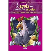 A Águia que Almejava as Estrelas. Um Conto Sobre Amor Fraterno 8573899379 Book Cover