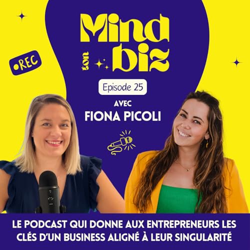 #25 Instagram vs R&eacute;alit&eacute; entrepreneuriale : les moments forts de Fiona Picoli