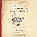 Thrice the Brinded Cat Hath Mew'd: A Flavia de Luce Novel, Book 8