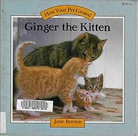 Ginger the Kitten (Baby Animals Growing Up) 0394896386 Book Cover
