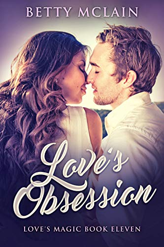 Love's Obsession (Love's Magic Book 11) by [Betty McLain]
