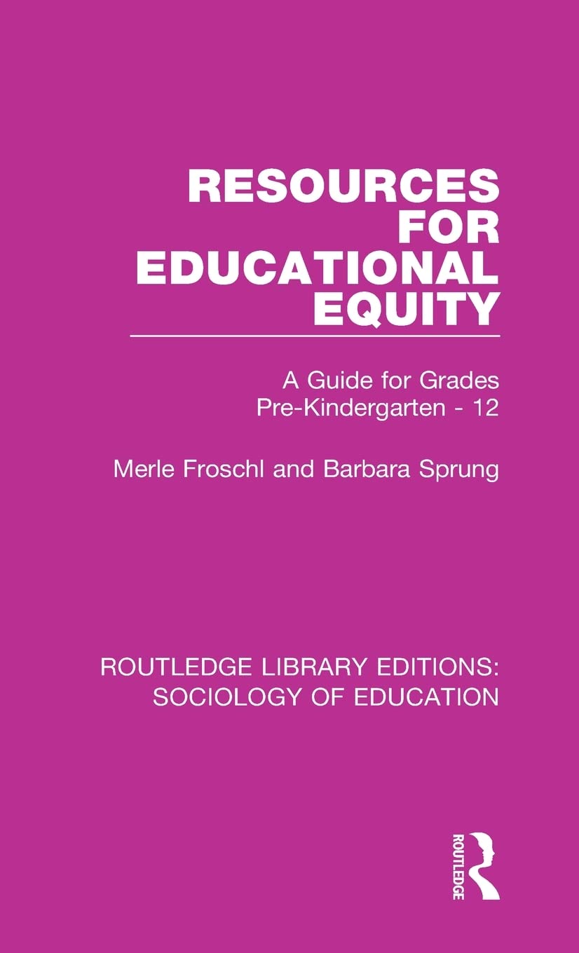 Resources for Educational Equity: A Guide for Grades Pre-Kindergarten - 12