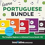 Cover of Learn Portuguese Bundle: The Complete Beginner to Advanced Course (Levels 1-5)