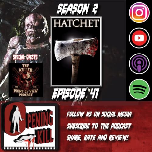 Opening Kill Episode 41: Hatched (Ft. Brian, From The Killer Point of View Podcast)