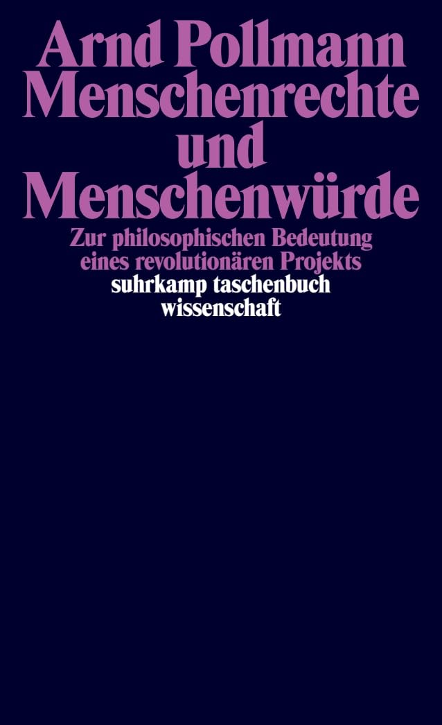 Menschenrechte und Menschenwürde: Zur philosophischen Bedeutung eines revolutionären Projekts: 2370