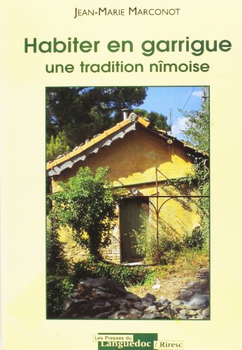Habiter en garrigue: Une tradition nîmoise, le quartier Russan-Terres de Rouvière : essai d'anthropologie