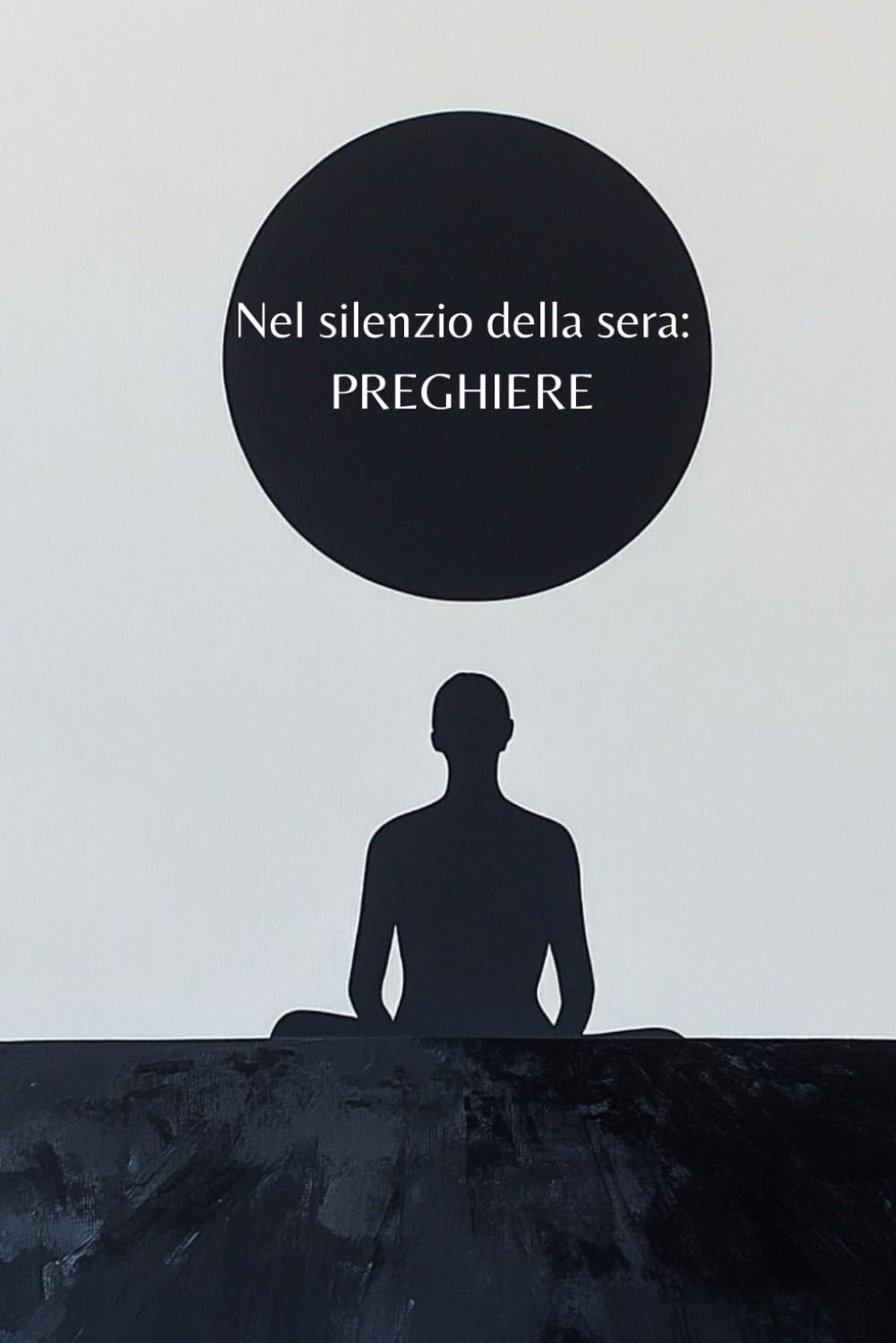 Nel Silenzio della Sera: Preghiere