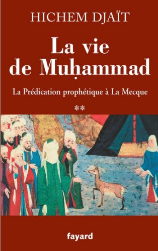 Télécharger La vie de Muhammad T.2 : La prédication prophétique à La Mecque (Divers Histoire) Livre PDF Gratuit