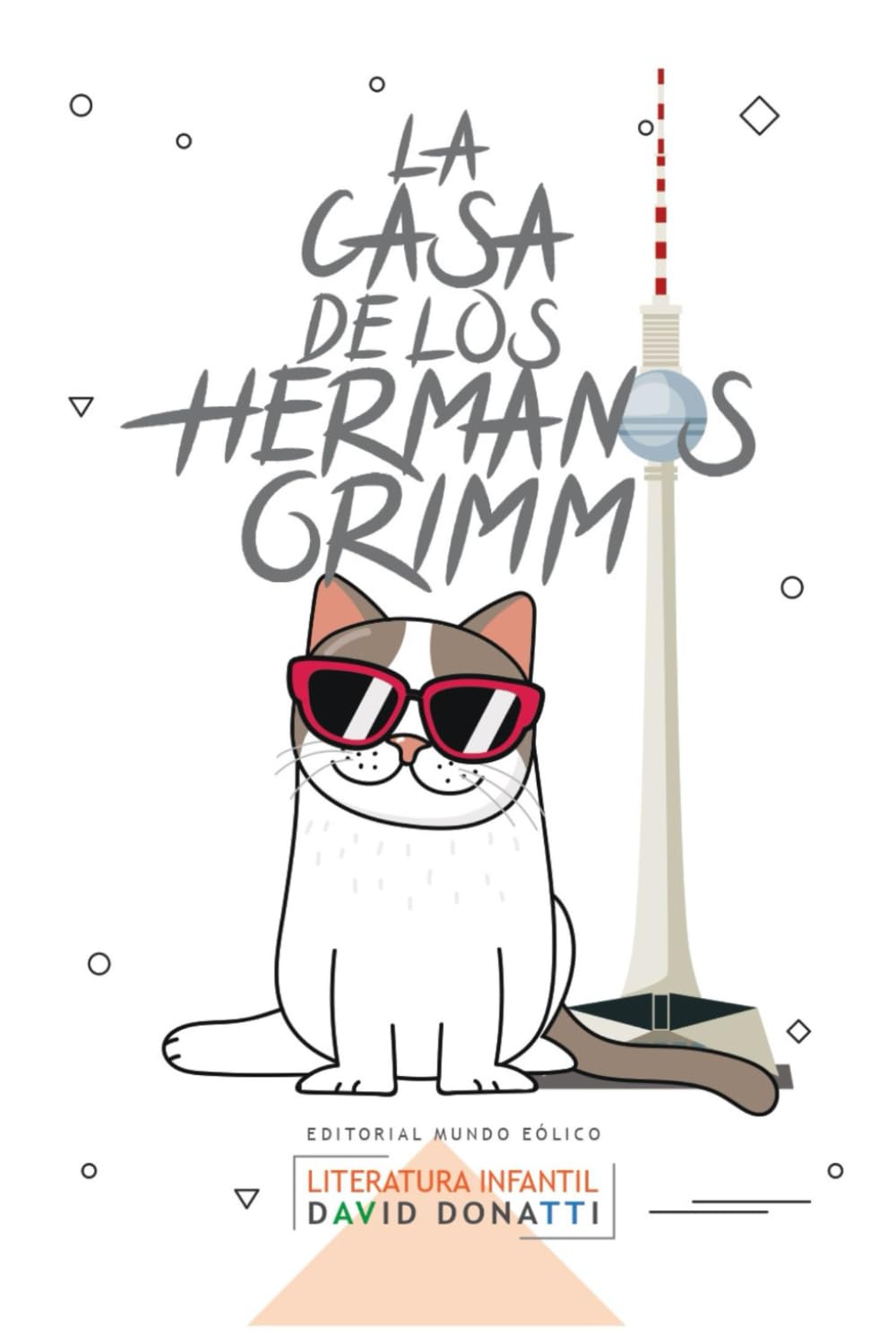 LA CASA DE LOS HERMANOS GRIMM: Literatura Infantil