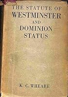 The Statute of Westminster and dominion status, B0007IZCE4 Book Cover