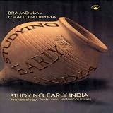 Studying Early India - Archaeology, Texts, and Historical Issues (English Edition)