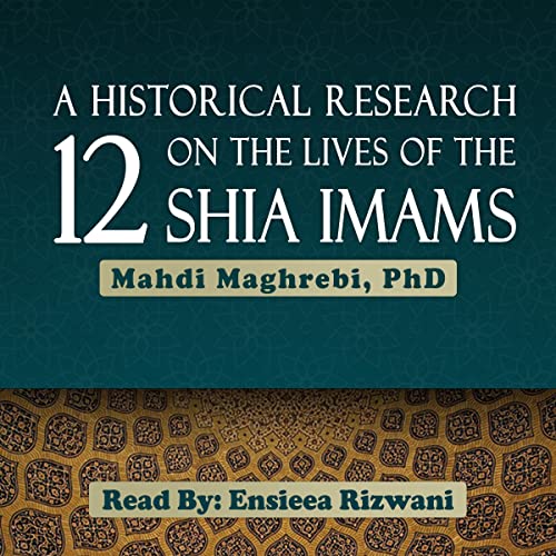 A Historical Research on the Lives of the 12 Shia Imams by Mahdi Maghrebi episode artwork