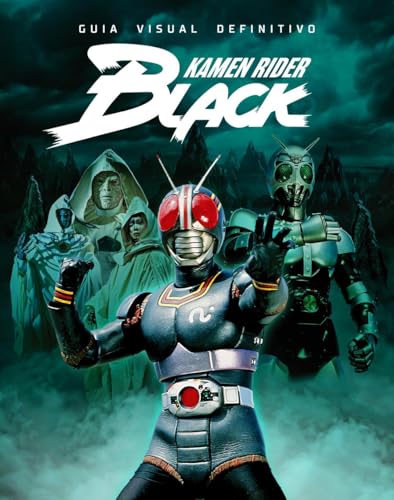 Black Kamen Rider - Guia Visual Definitivo