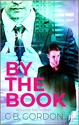 By the Book: A Thrilling Gay Bodyguard Romance with High Stakes (Follow the Money Book 1)