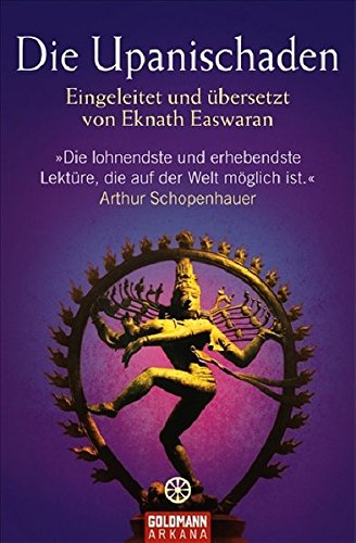 Die Upanischaden: Eingeleitet und übersetzt von Eknath Easwaran Die Upanischaden: Eingeleitet und übersetzt von Eknath Easwaran