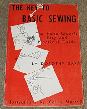 Unknown Binding The key to basic sewing: The home sewer's easy and practical guide Book