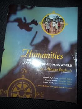 Paperback Humanities in the Ancient & Pre-Modern World - An African Emphasis, Custom for Coppin State University Book