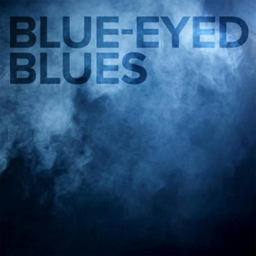 BlueEyed Blues Work Of Art Digital Music
