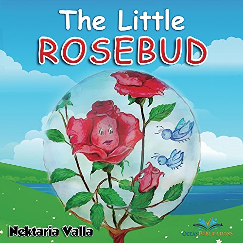 The Little Rosebud: Learn emotions, discover friendship, feel family love and handle the fear of separation with this sweet bedtime story