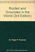 Rooted and Grounded in the World (3rd Edition) B000MD6RCK Book Cover